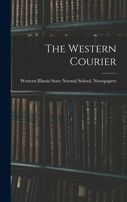 The Western Courier by Western Illinois State Normal School