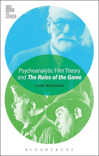 Psychoanalytic Film Theory and the Rules of the Game by McGowan, Todd