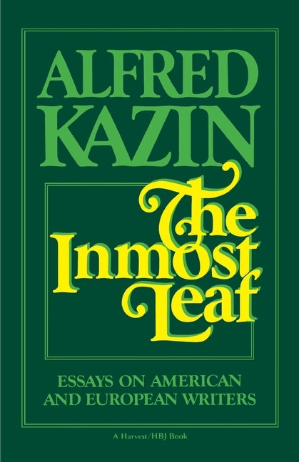 The Inmost Leaf by Kazin, Alfred