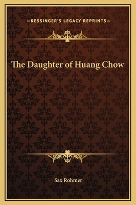 The Daughter of Huang Chow by Rohmer, Sax