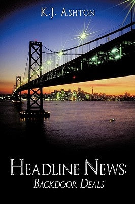 Headline News: Backdoor Deals by Ashton, K. J.