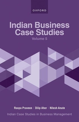 Indian Business Case Studies Volume V by Praveen, Roopa