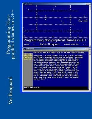 Programming Non-Graphical Games in C++ by Broquard, Vic
