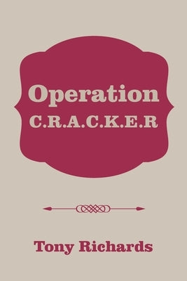 Operation C.R.A.C.K.E.R by Richards, Tony