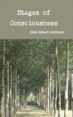 Stages of Consciousness by Johnson, Dale Albert