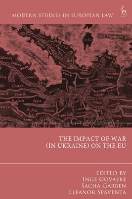 The Impact of War (in Ukraine) on the EU by Govaere, Inge