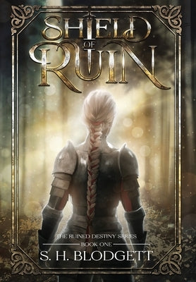 Shield of Ruin by Blodgett, S. H.