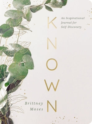 Known: An Inspirational Journal for Self-Discovery by Moses, Brittney