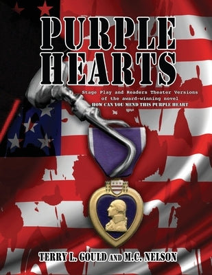 Purple Hearts: Stage Play and Readers Theater Versions by Gould, Terry L.