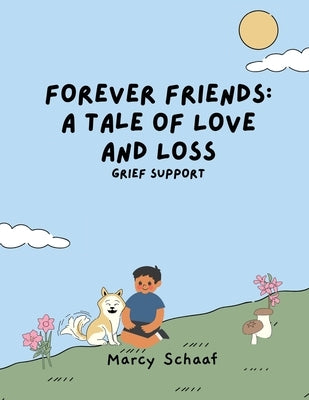 Forever Friends: Grief Support for Children by Schaaf, Marcy