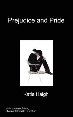 Prejudice and Pride by Haigh, Katie