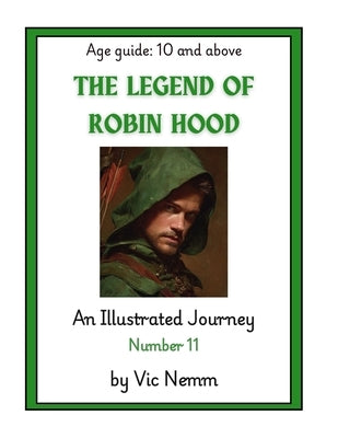 The Legend of Robin Hood (An Illutrated Journey Number 11): Myths by Nemm, Vic