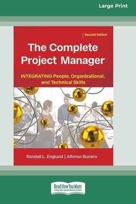 The Complete Project Manager (2nd ed.): Integrating People, Organizational, and Technical Skills (16pt Large Print Edition) by Englund, Randall