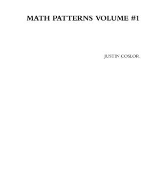 Math Patterns Volume #1 by Coslor, Justin