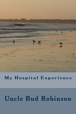 My Hospital Experience by Castellano-Hoyt, Donald Wayne