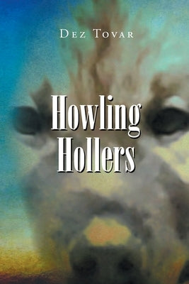 Howling Hollers by Tovar, Dez