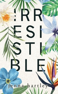 Irresistible: Special Edition Paperback by Hartley, Jenna