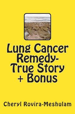 Lung Cancer Remedy-True Story + Bonus by Meshulam, Isaac