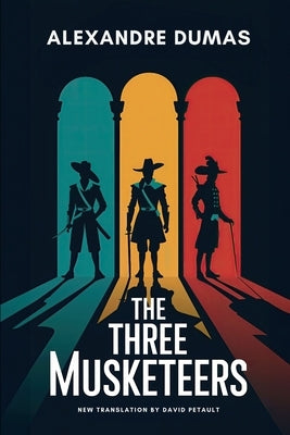 The Three Musketeers: A New Translation in Modern Accessible English by Maquet, Auguste