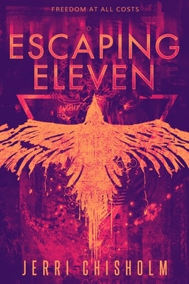 Escaping Eleven by Chisholm, Jerri