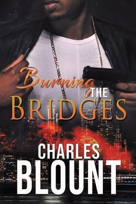 Burning the Bridges by Blount, Charles