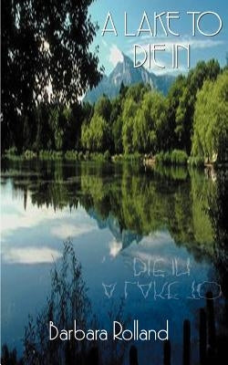 A Lake to Die in by Rolland, Barbara J.