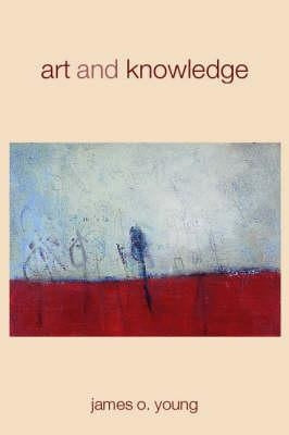 Art and Knowledge by Young, James O.