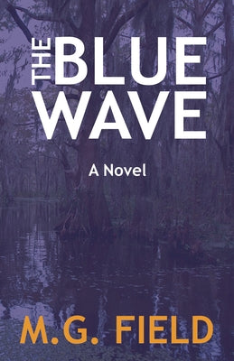 The Blue Wave by Field, M. G.