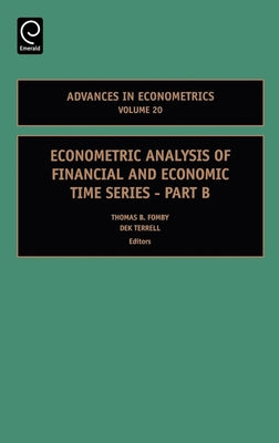 Econometric Analysis of Financial and Economic Time Series by Fomby, Thomas B.