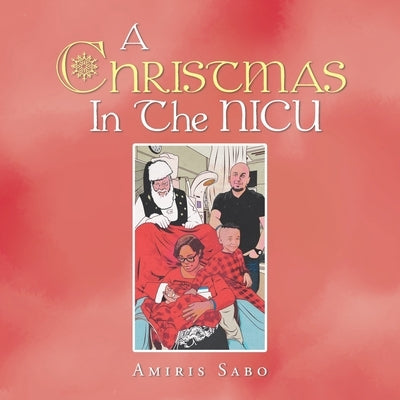A Christmas in the Nicu by Sabo, Amiris