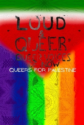 Loud & Queer 17: Queers for Palestine by Wohlschlaeger, Marisa