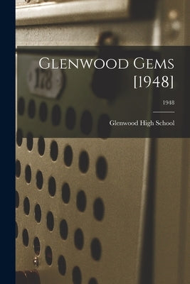 Glenwood Gems [1948]; 1948 by Glenwood High School (Glenwood, N. C. ).