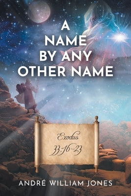 A Name By Any Other Name by Jones, André William