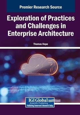 Exploration of Practices and Challenges in Enterprise Architecture by Hope, Thomas