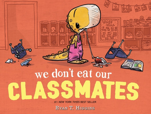We Don't Eat Our Classmates: A Penelope Rex Book by Higgins, Ryan