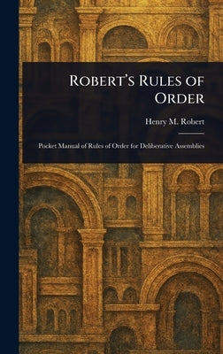 Robert's Rules of Order by Robert, Henry M. (Henry Martyn)