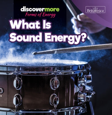 What Is Sound Energy? by Elliott, Virginia
