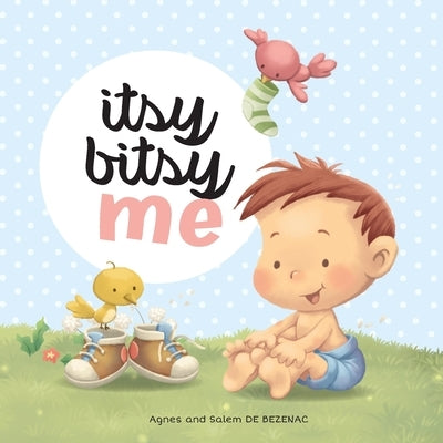 Itsy Bitsy Me by De Bezenac, Agnes