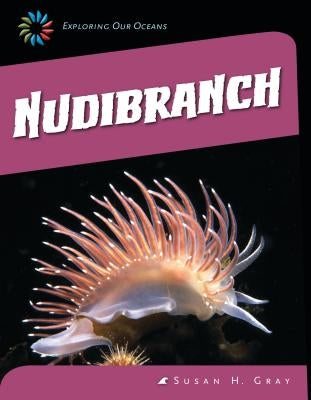 Nudibranch by Gray, Susan H.