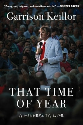 That Time of Year: A Minnesota Life by Keillor, Garrison