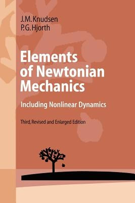 Elements of Newtonian Mechanics: Including Nonlinear Dynamics by Knudsen, Jens M.