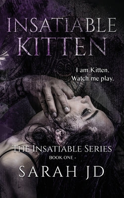 Insatiable Kitten: A Dark Reverse Harem Romance by Jd, Sarah