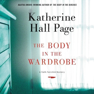 The Body in the Wardrobe: A Faith Fairchild Mystery by Page, Katherine Hall