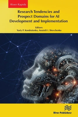 Research Tendencies and Prospect Domains for AI Development and Implementation by Kondratenko, Yuriy P.