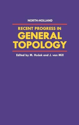 Recent Progress in General Topology by Husek, M.