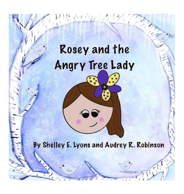 Rosey and the Angry Tree Lady by Lyons, Shelley E.