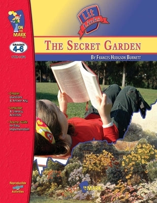 The Secret Garden, by Frances Hodgson Burnett Lit Link Grades 4-6 by Komar, Melanie