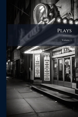 Plays; Volume 1 by Jonson, Ben