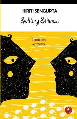 Solitary Stillness by Bose, Joyeeta