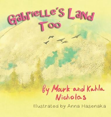 Gabrielle's Land Too by Nicholas, Mark
